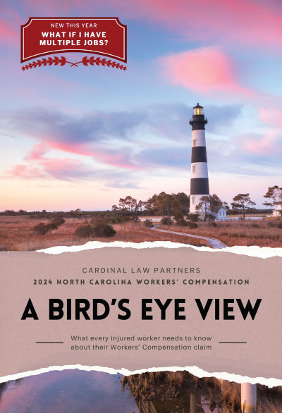 CARDINAL LAW PARTNERS 2024 NORTH CAROLINA WORKERS' COMPENSATION BIRD'S EYE VIEW